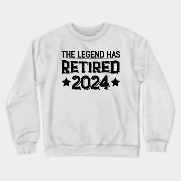 The Legend Has Retired 2024 The Perfect Gift For a Retiree Crewneck Sweatshirt by Positive Designer